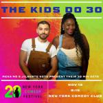 Meka Mo & Jilberto Soto Present: The Kids Do 30! Presented by the New York Comedy Festival 