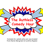 The Ruthless Comedy Hour ft. Karen Bergreen, Cynthia Kaplan, Evan Handler (Sex and the City, Californication, And Just Like That) and surprise guest!